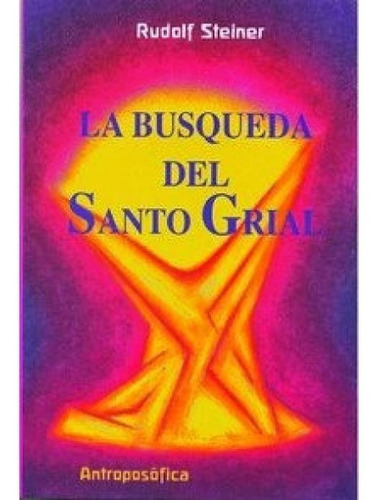 Libro La Búsqueda Del Santo Grial - Steiner - Antroposofica