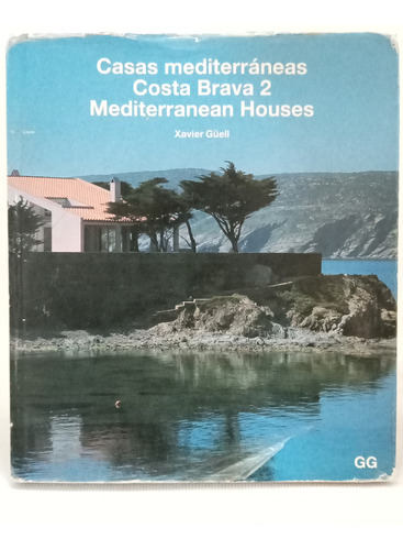 Casas Mediterráneas Costa Brava 2 - Xavier Güell - Edt G G