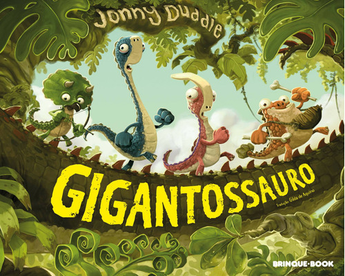 Gigantossauro, de Duddle, Jonny. Brinque-Book Editora de Livros Ltda, capa mole em português, 2015