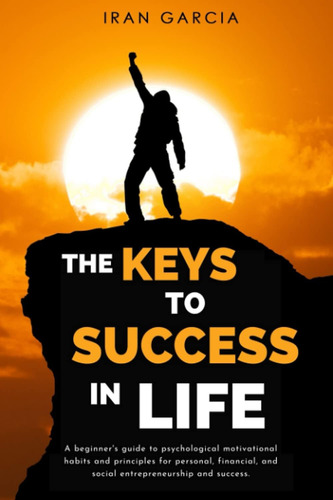 Libro: The Keys To Success In Life: A Beginners Guide To Ps