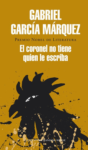 El Coronel No Tiene Quien Le Escriba, De García Márquez, Gabriel. Editorial Literatura Random House, Tapa Dura En Español