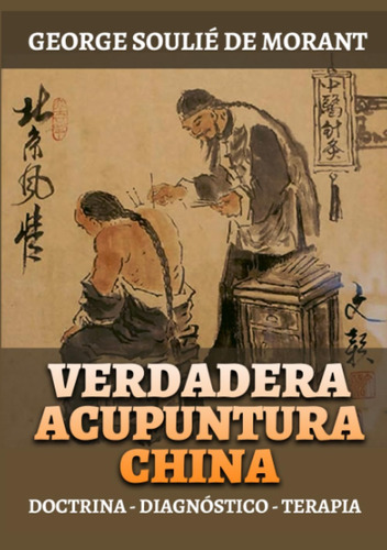 Libro: Verdadera Acupuntura China: Doctrina - Diagnóstico - 