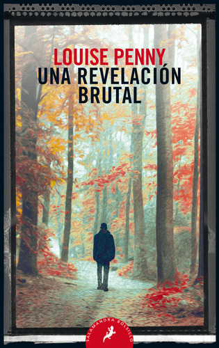 Una Revelaciãâ³n Brutal (inspector Armand Gamache 5), De Penny, Louise. Editorial Salamandra Bolsillo, Tapa Blanda En Español