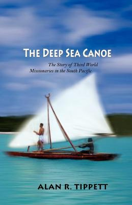 Libro The Deep Sea Canoe: The Story Of Third World Missio...