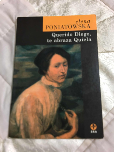 Querido Diego Te Abraza Quiela Autor Elena Poniatowska Edito