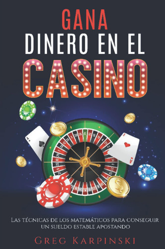 Gana Dinero En El Casino: Las Técnicas De Los Matemáti 61lpm