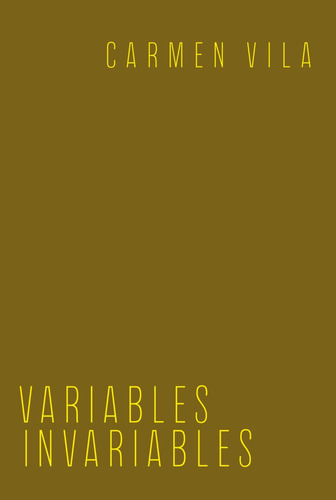 Libro Variables Invariables De Carmen Vila - Carmen Vila