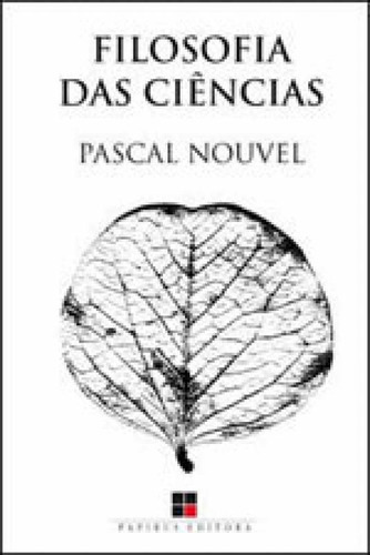 Filosofia Das Ciências, De Nouvel, Pascal. Editora Papirus, Capa Mole, Edição 1ª Edição - 2013 Em Português