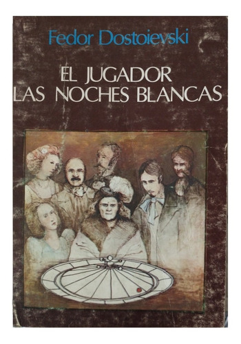 El Jugador, Las Noches Blancas, Fiodor Dostoievski