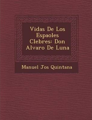 Libro Vidas De Los Espa Oles C Lebres : Don Alvaro De Lun...