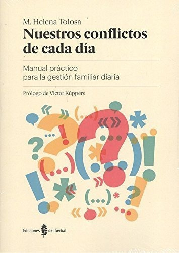 Nuestros Conflictos De Cada Dãâa, De Tolosa Costa, M. Helena. Editorial Ediciones Del Serbal, S.a., Tapa Blanda En Español
