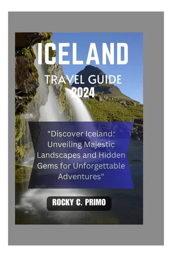 Libro: Guía De Viaje De Islandia 2024: Viajes Sostenibles En