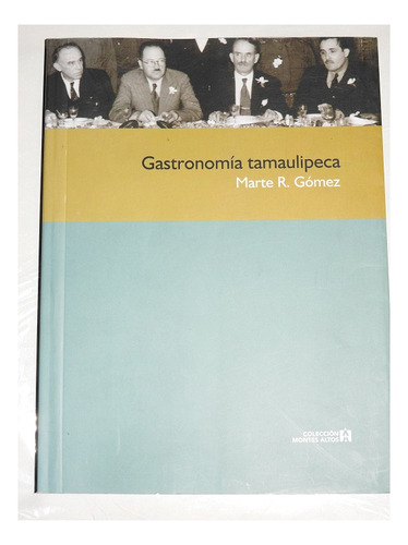 Historia De La Gastronomia En Tamaulipas Mexico