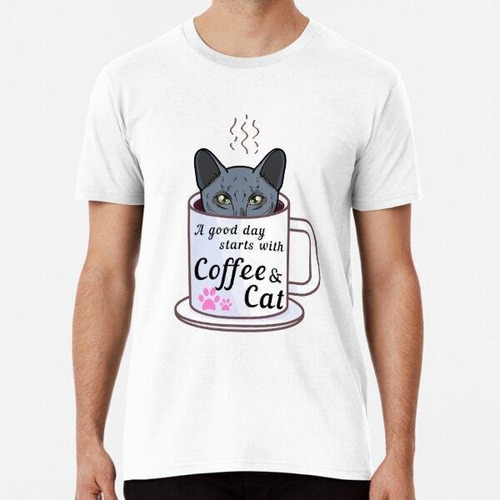 Remera A Good Day Starts With A Coffee & A Russian Blue Cat 