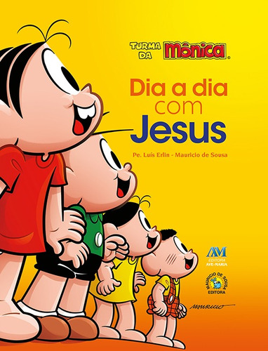 Dia a dia com Jesus - Turma da Mônica (almofadada), de Erlin, Pe. Luís. Editora Ação Social Claretiana em português, 2020