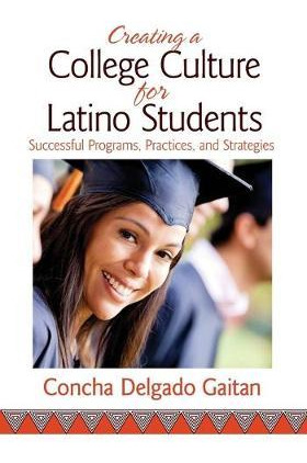 Libro Creating A College Culture For Latino Students - Co...
