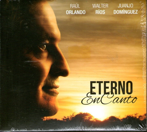 Raul Orlando Walter Rios Juanjo Dominguez Eterno En Canto Cd