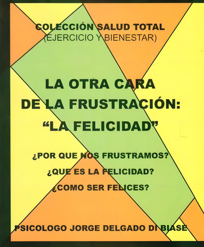 Tra Cara De Frustracion: Felic, De Jorge Delgado Di Biase. Editorial Sin Editorial En Español