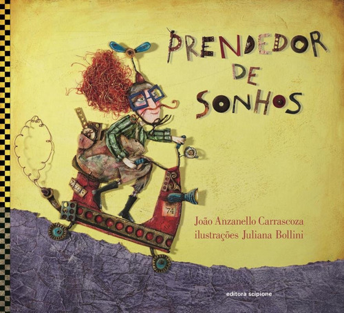 Prendedor de sonhos, de Carrascoza, João Anzanello. Série Cubo mágico Editora Somos Sistema de Ensino, capa mole em português, 2010