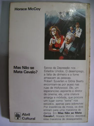 Livro: Mas Não Se Mata Cavalo? - Horace Mccoy