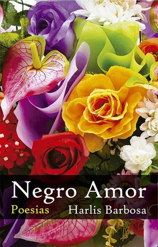 Negro Amor - Poesias, De Babosa, Harlis. Editora All Print, Capa Mole, Edição 1ª Edição - 2018 Em Português
