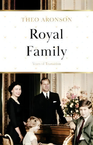 Royal Family : Years Of Transition, De Theo Aronson. Editorial Lume Books, Tapa Blanda En Inglés