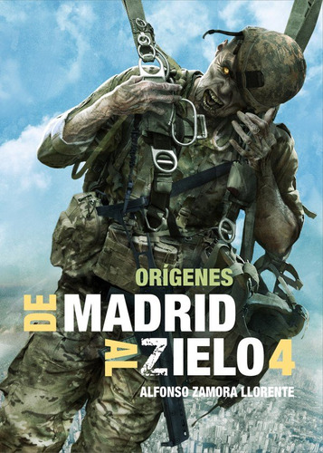 Libro De Madrid Al Zielo 4 Origenes - Zamora Llorente, Al...