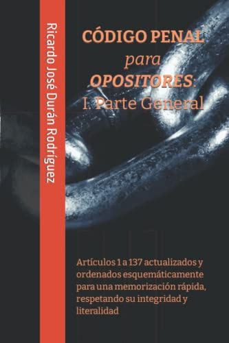 Codigo Penal Para Opositores: I Parte General: Articulos 1 A