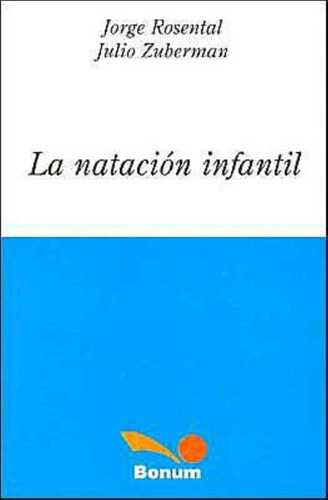 Natacion Infantil, De Jorge Rosental. Editorial Bonum, Tapa Blanda, Edición 1 En Español