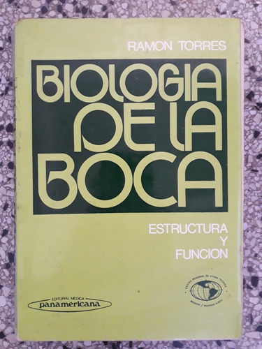 Biología De La Boca Estructura Y Función Ramón Torres 1973