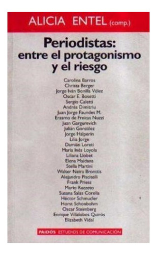 Libro Periodistas Entre El Protagonismo Y El Riesgo (estudio