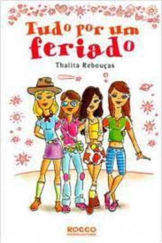 Tudo Por Um Feriado - (edição Revista E Atualizada), De Rebouças, Thalita. Editora Rocco, Edição 01ed Em Português, 17