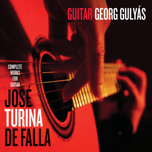 Georg Gulyas Georg Gulyas Plays Jose, Turina & De Falla Cd