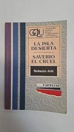 Isla Desierta - Saverio El Cruel, De Arlt R.. Editorial S/d, Tapa Blanda En Español