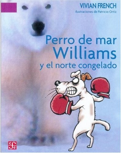 Perro De Mar Williams Y El Norte Congelado - Vivian French