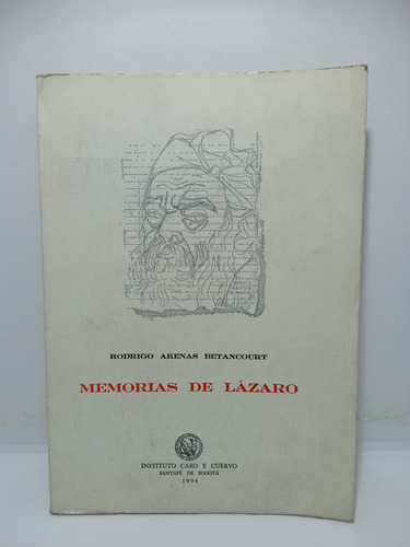 Memorias De Lázaro - Rodrigo Arenas Betancourt - Lit Col. 