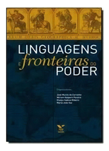 Linguagens E Fronteiras Do Poder: Linguagens E Fronteiras Do Poder, De Ribeiro, Gladys Sabina. Editora Fgv, Capa Mole Em Português