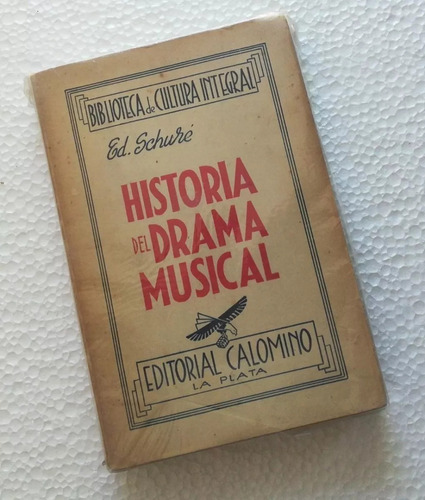 E. Schure: Historia Del Drama Musical. Ed. Calomino