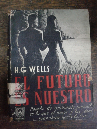 El Futuro Es Nuestro * H. G. Wells * Claridad *