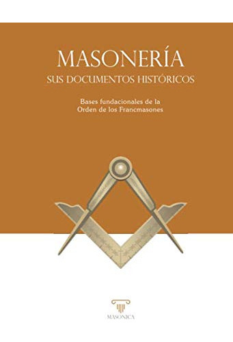 Libro : Masoneria, Sus Documentos Historicos Bases... 