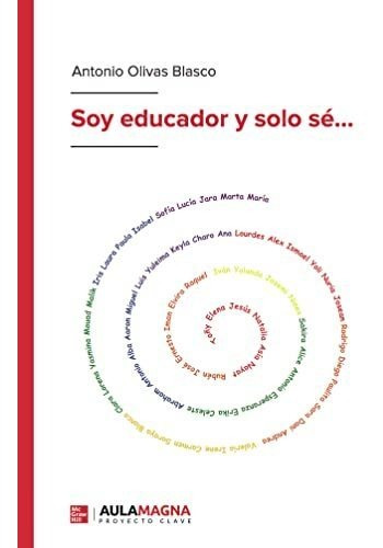 Libro Soy Educador Y Solo Sé De Antonio Olivas Blasco