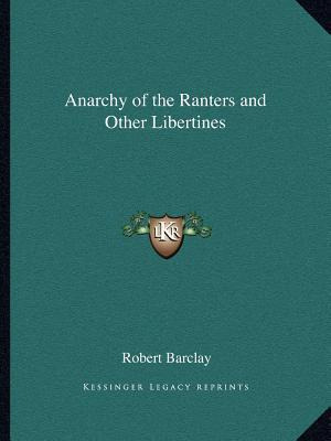 Libro Anarchy Of The Ranters And Other Libertines -     ...