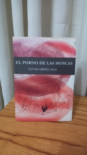 El Porno De Las Moscas - Lucio Arrillaga