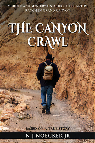 The Canyon Crawl: Murder And Mystery On A Hike To Phantom Ranch In Grand Canyon, De Noecker, N. J., Jr.. Editorial Waldorf Pub, Tapa Blanda En Inglés