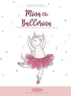 Libro Mina The Ballerina : Follow Your Dreams, Believe In...