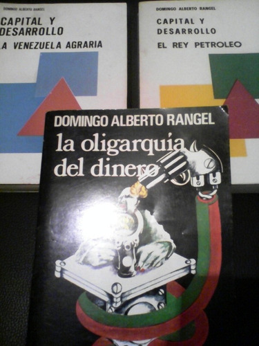 La Oligarquía Del Dinero, Domingo Alberto Rangel