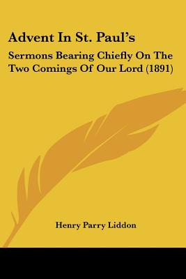 Libro Advent In St. Paul's: Sermons Bearing Chiefly On Th...