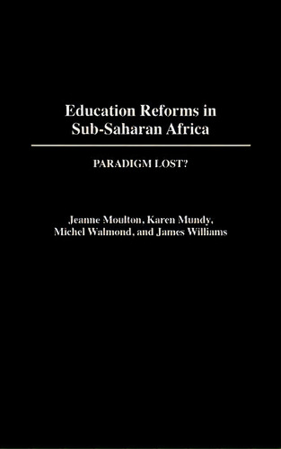 Education Reforms In Sub-saharan Africa, De Jeanne Moulton. Editorial Abc Clio, Tapa Dura En Inglés