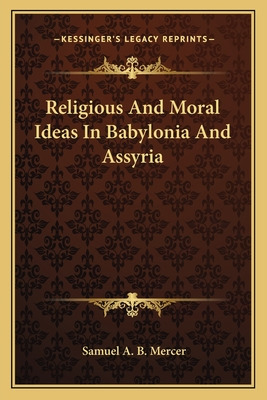 Libro Religious And Moral Ideas In Babylonia And Assyria ...