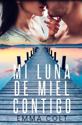 Libro: Mi Luna De Miel (amores Imprevistos) (spanish